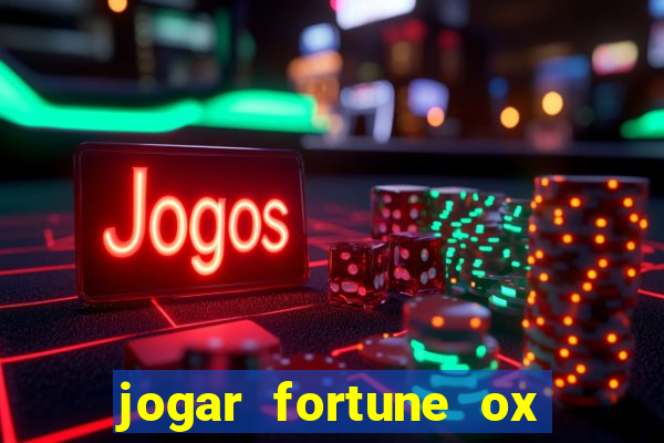 jogar fortune ox demo gratis